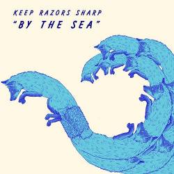 Keep Razors Sharp : By the Sea